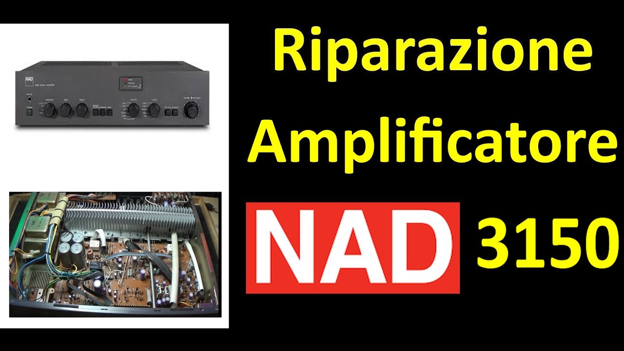 0691: Riparazione Amplificatore NAD 3150
