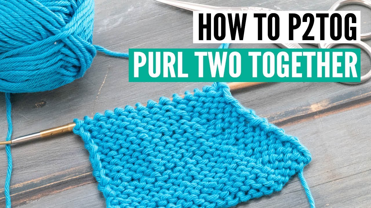 How to purl two together (p2tog) [+alternatives]
