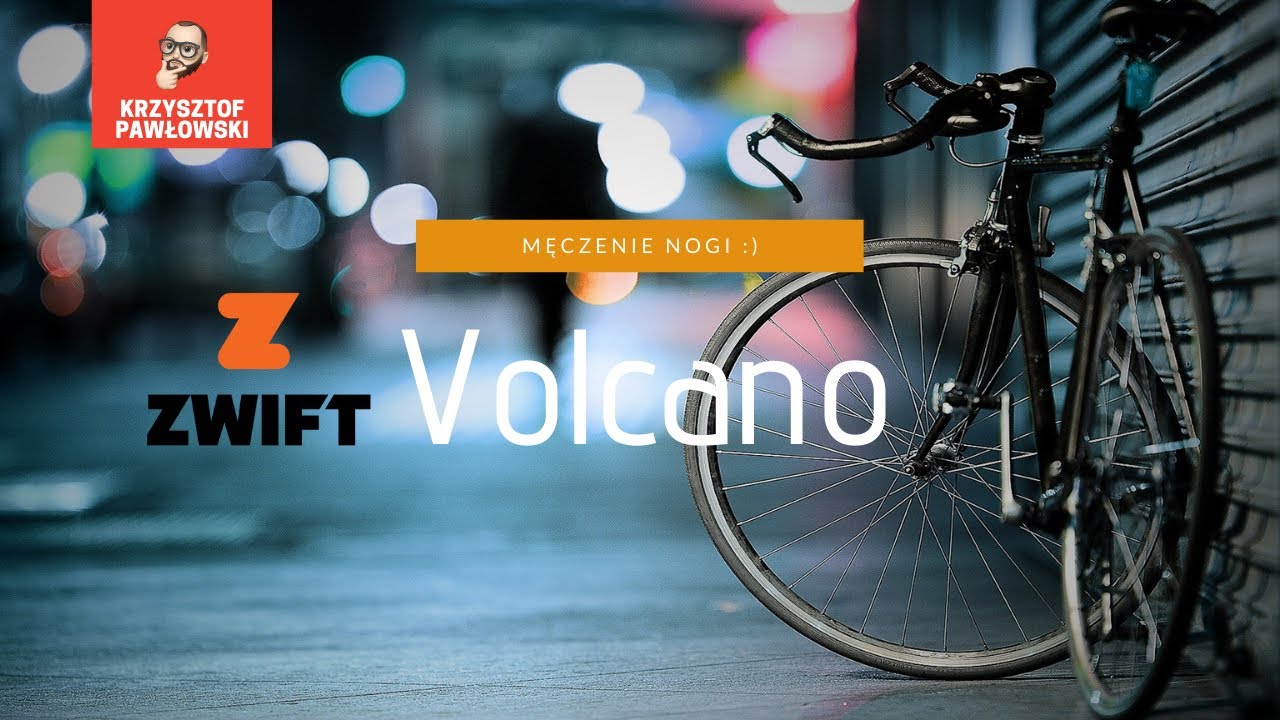 Zwift Volcano. Męczenie nogi na wulkanie ;)