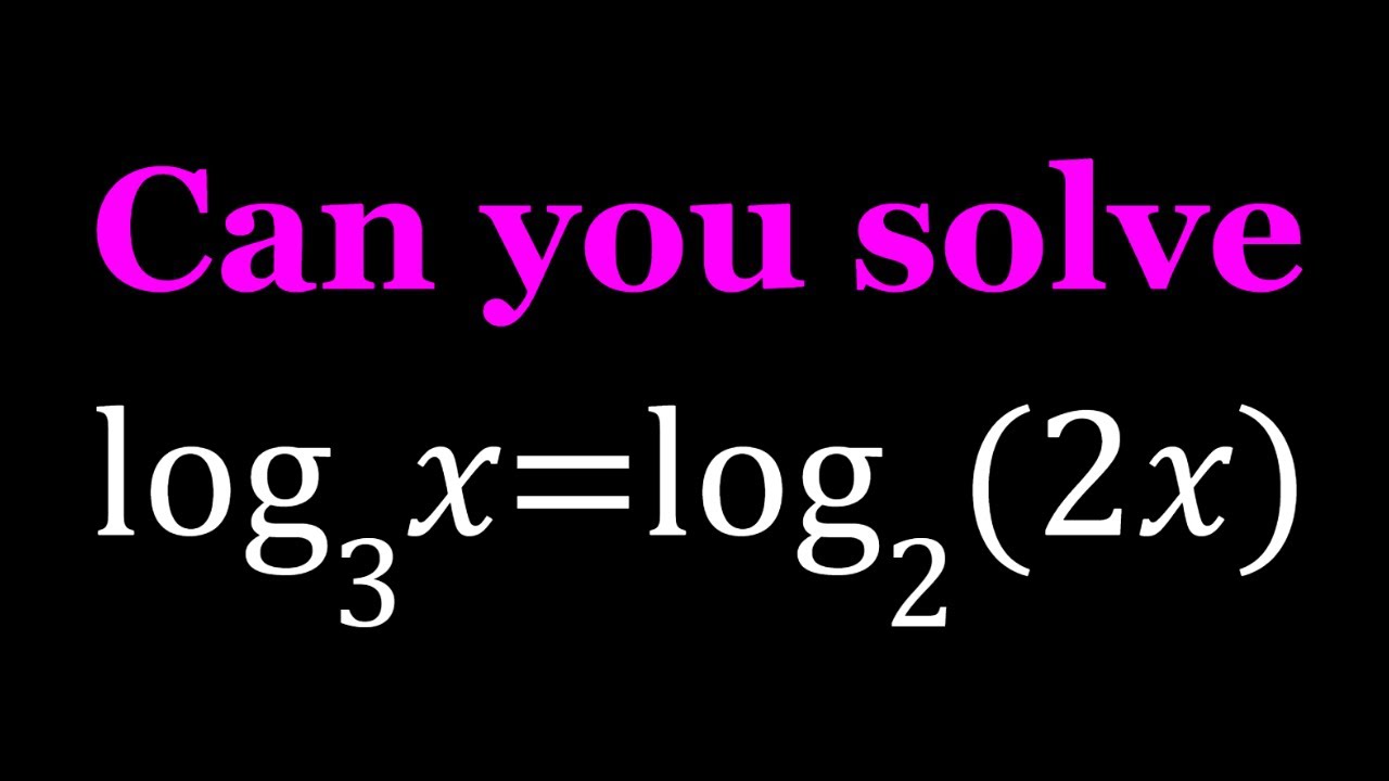 A Log Equation with Different Bases