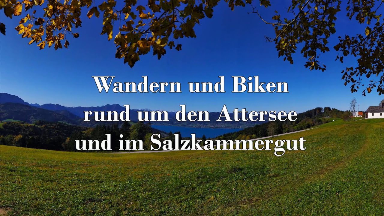 Salzkammergut und rund um den Attersee - Wandern + Biken