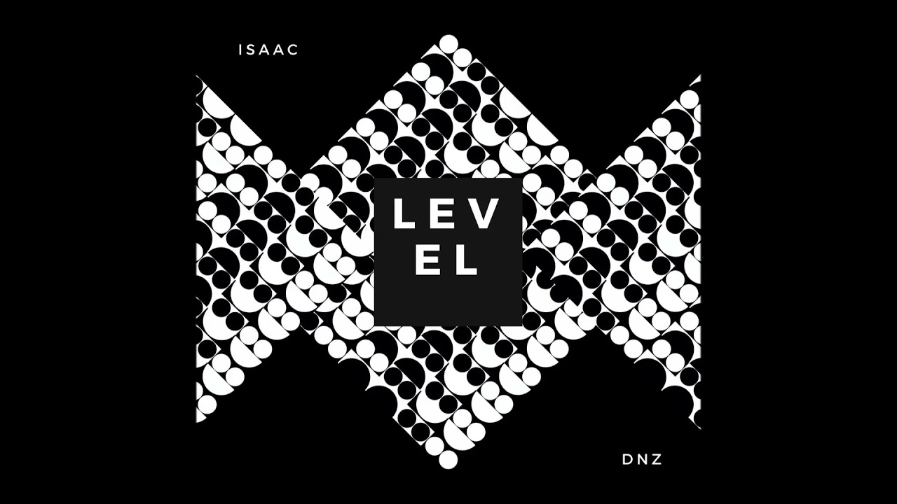 Isaac Dnz  - LEVEL