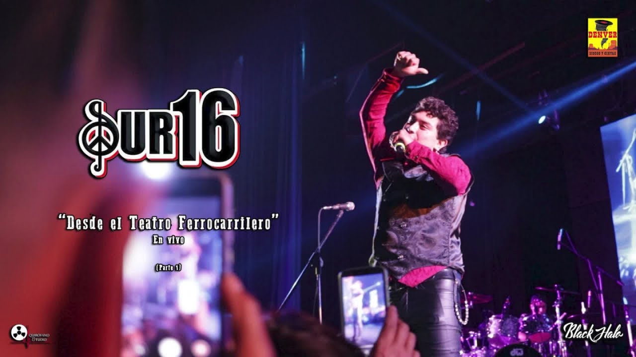 Sur 16 - En Vivo Desde El Teatro Ferrocarrilero - Parte 1