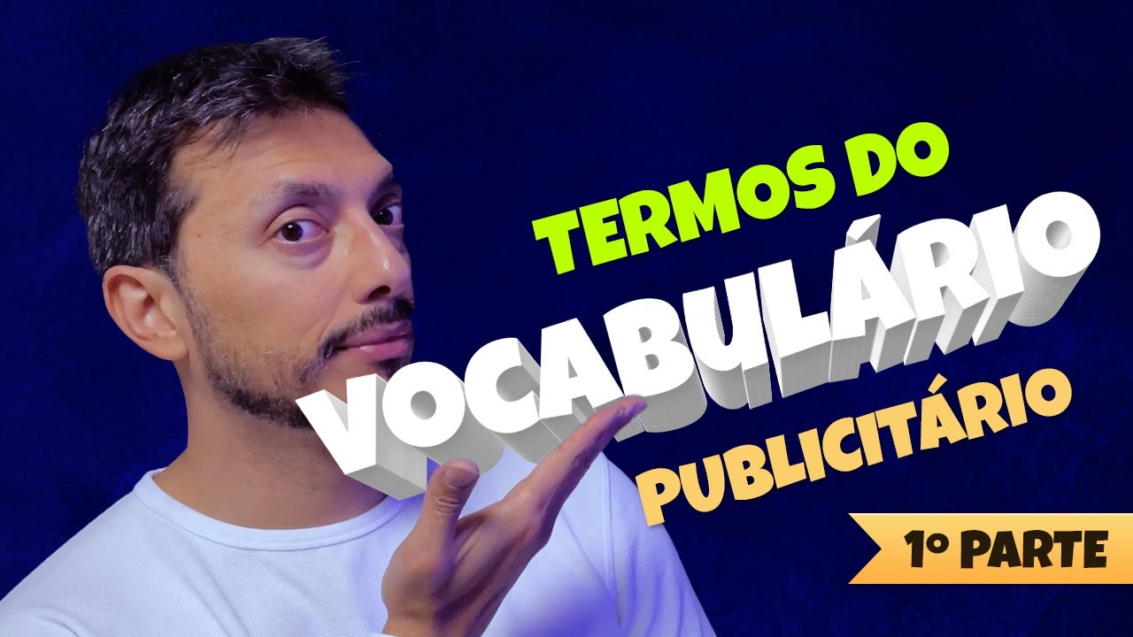 Vocabulário da Publicidade | Conheça os termos mais comuns