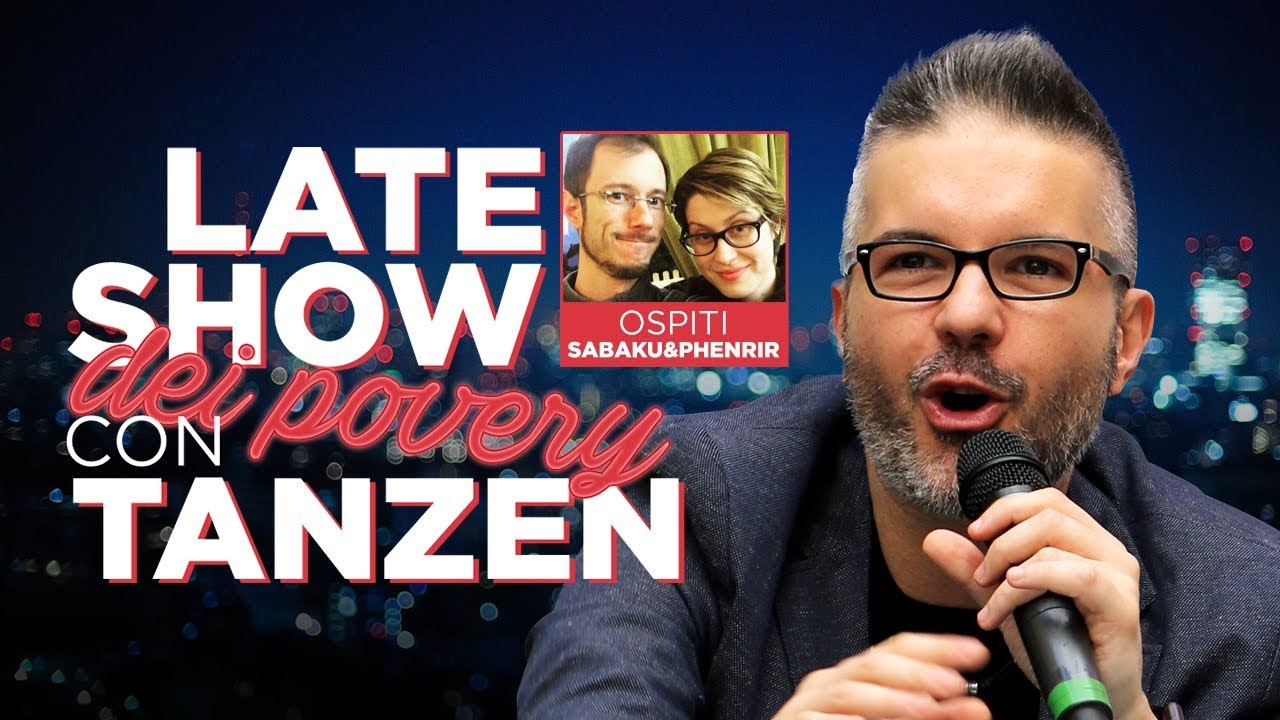 Chiacchiere con Sabaku & Phenrir - Late Show dei Povery con Tanzen