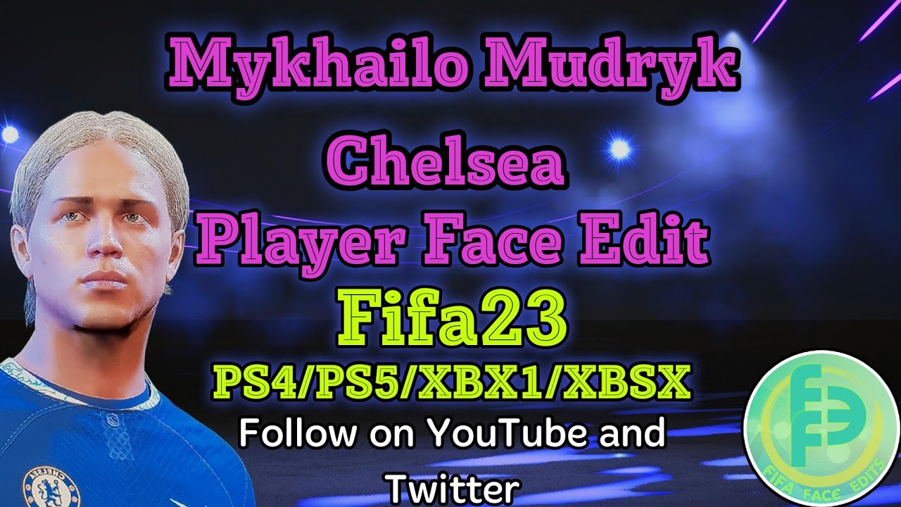 How to make Mykhailo Mudryk Chelsea Player face creation FIFA 23