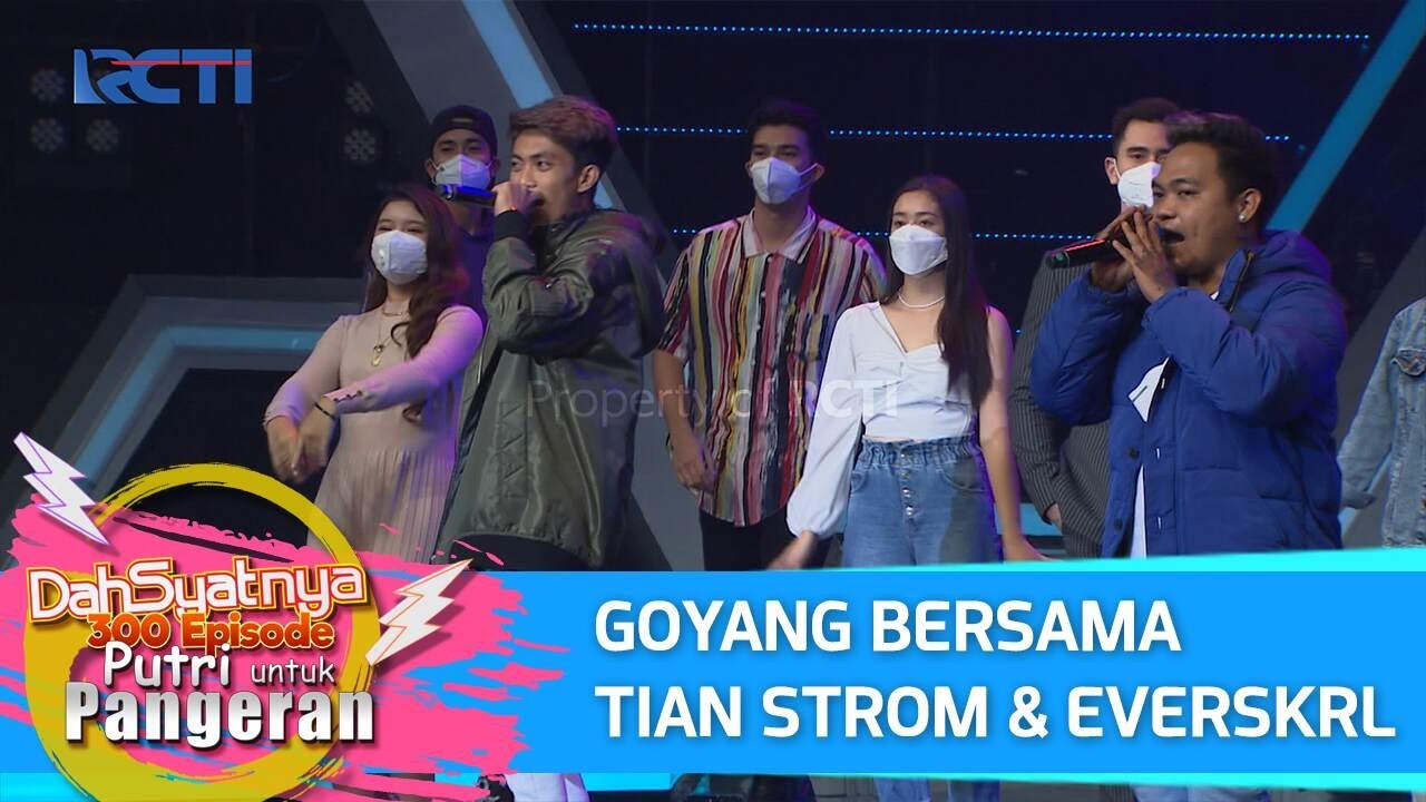 DAHSYATNYA 300 EPISODE PUTRI UNTUK PANGERAN - Goyang Bersama Tian Strom & Everskrl