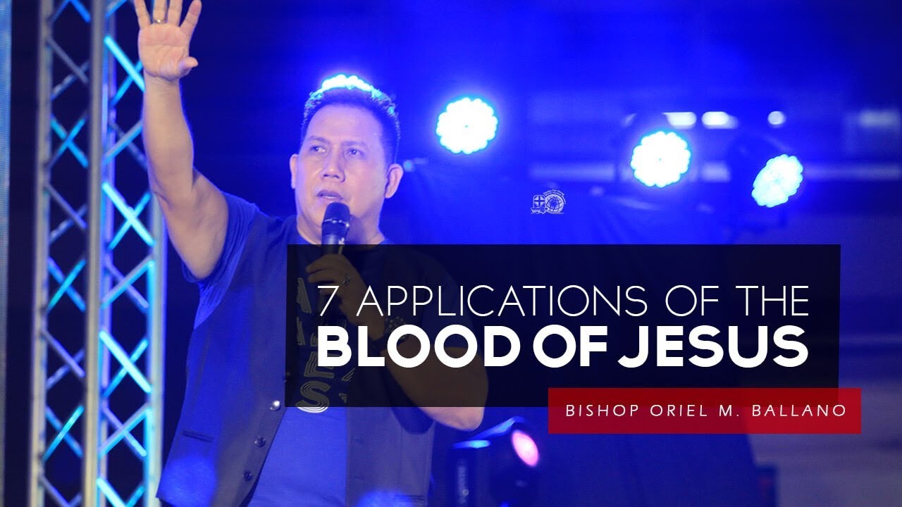7 Applications of the Blood of Jesus by Bishop Oriel M. Ballano