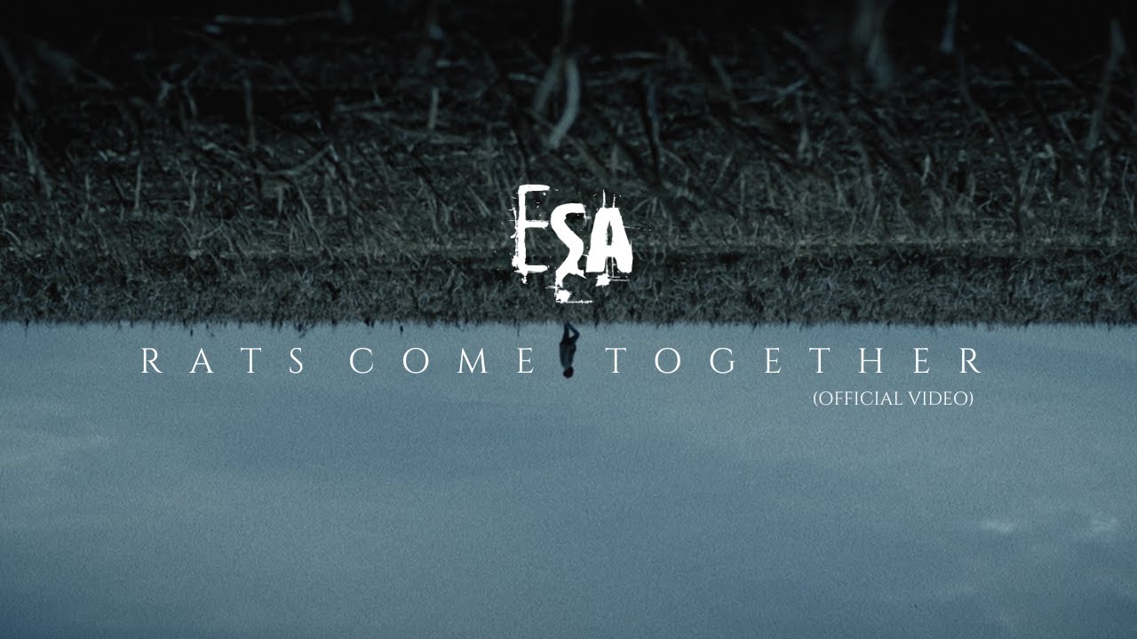 ESA - Rats Come Together (OFFICIAL VIDEO)