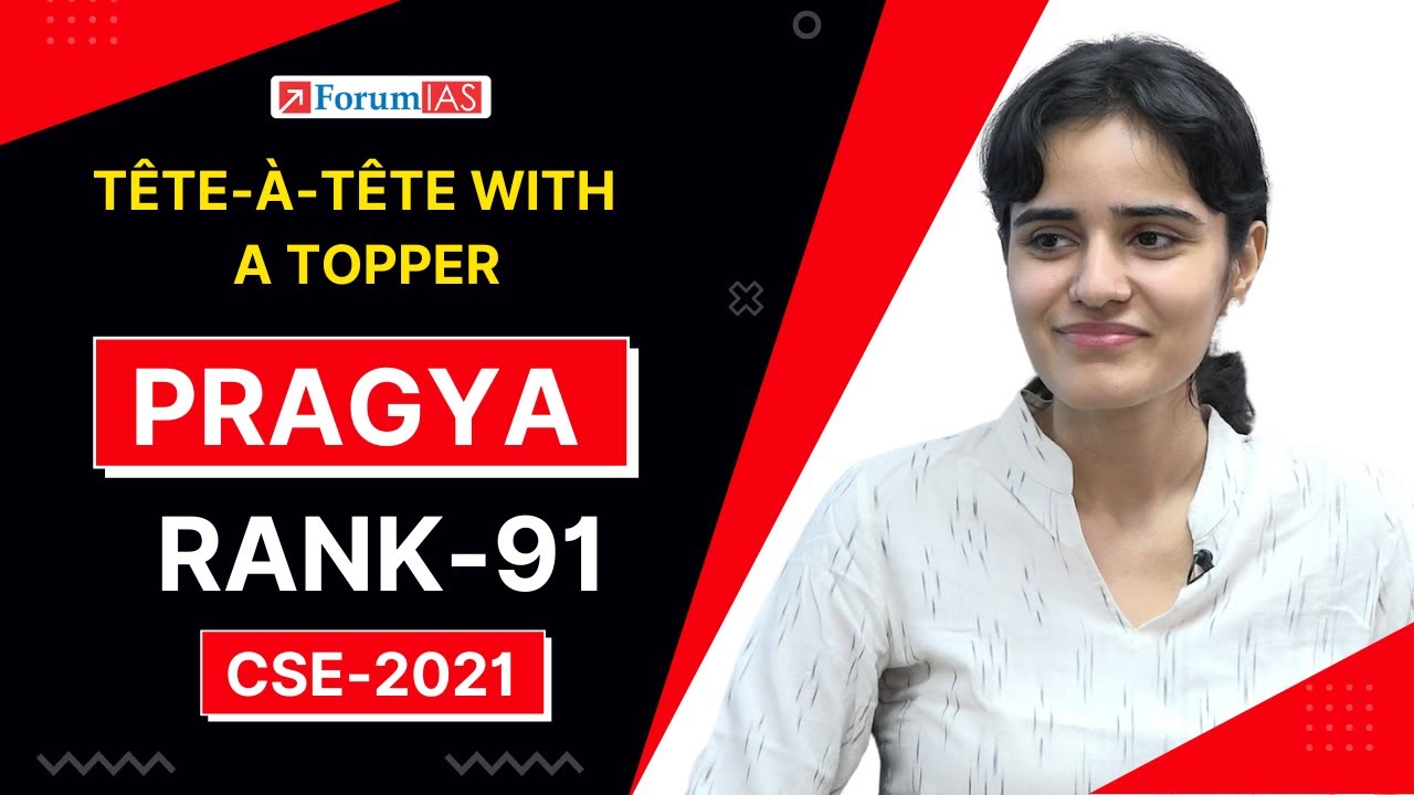 Tête-à-Tête with a Topper : Complete Strategy of Pragya | IAS Rank 91 | CSE 2021