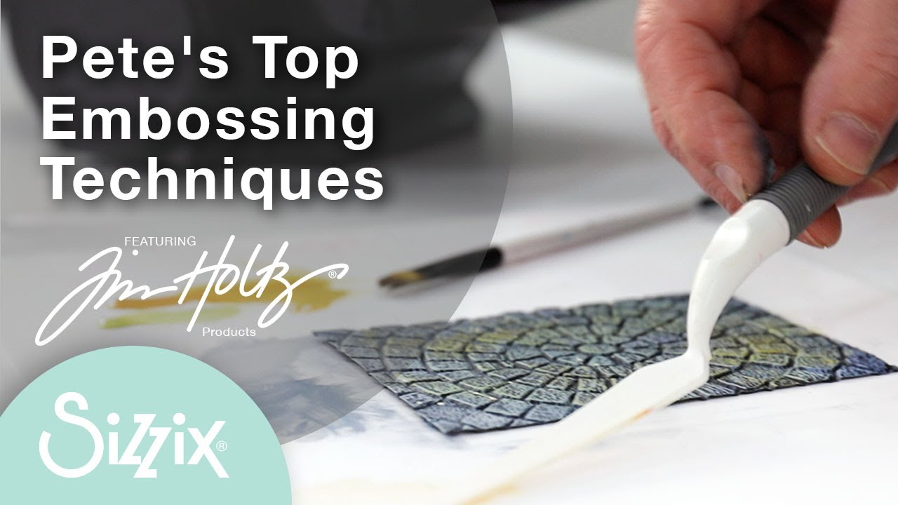 3 Embossing techniques with Pete using the Everyday Collection by Tim Holtz