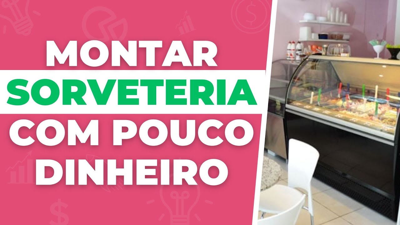 COMO ABRIR UMA SORVETERIA PEQUENA com pouco dinheiro /Como montar uma sorveteria pequena