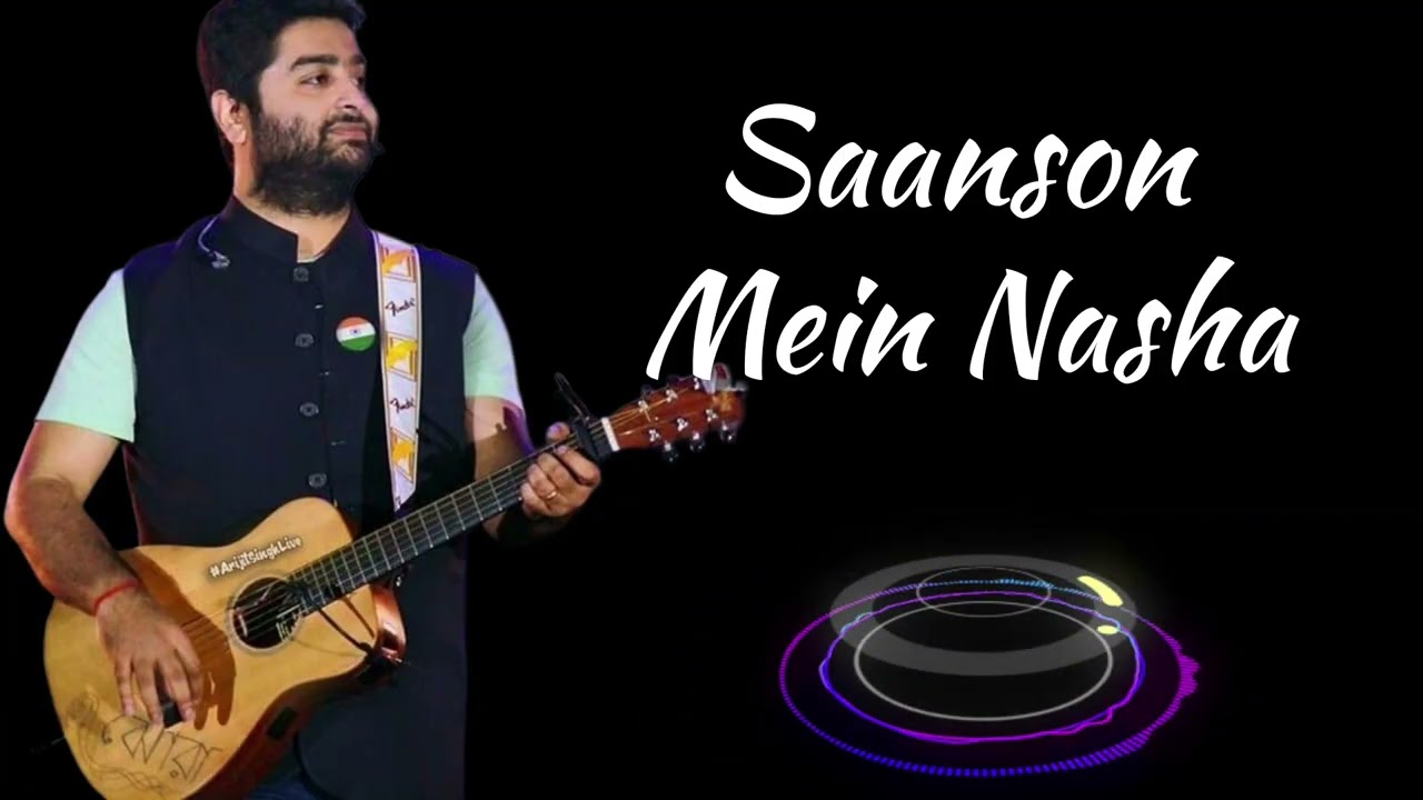 Saanson Mein Nasha | Arijit Singh | New Song 2026