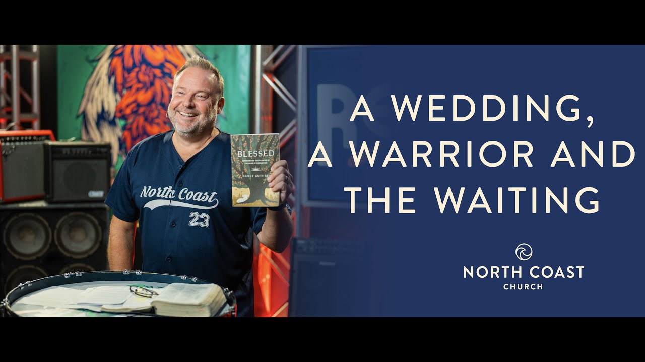 A Wedding, A Warrior And The Waiting - Revelation: Farewell Tour, Message 18
