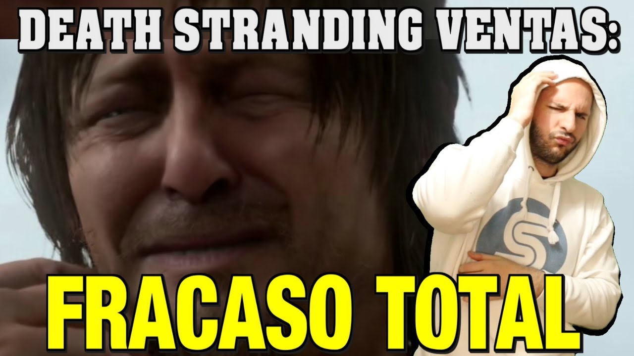 ¡¡¡DEATH STRANDING ES UN FRACASO MISERABLE EN VENTAS!!! - Sasel - kojima - ps4 - español