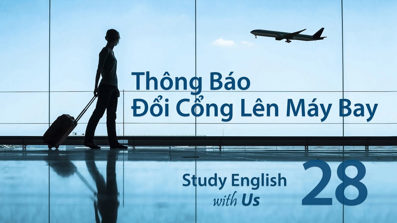 Bài 28: Thông Báo Thay Đổi Cổng Lên Máy Bay