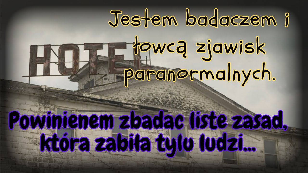 Jestem badaczem zjawisk paranormalnych. Badam dziwną listę zasad...— CreepyPasta [PL]
