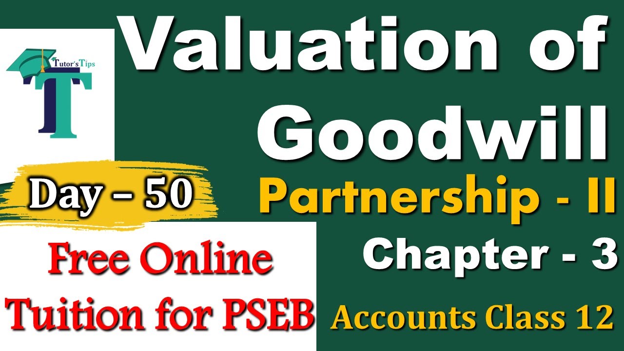 Day - 50 | Valuation of Goodwill with examples | Partnership - II | Accounts Class 12 with Animation