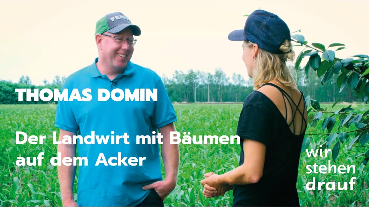 wir stehen drauf - Thomas Domin - der Landwirt mit B&auml;umen auf dem Acker #regenerativeLandwirtschaft