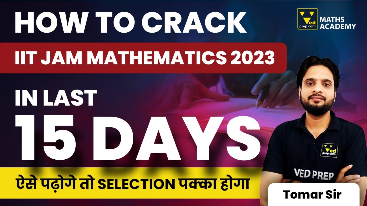 How to Crack IIT JAM Mathematics 2023 in last 15 Days | Maths Academy
