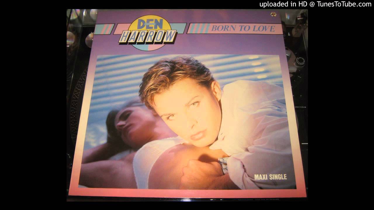 Den Harrow - Born To Love (Disco Version)
