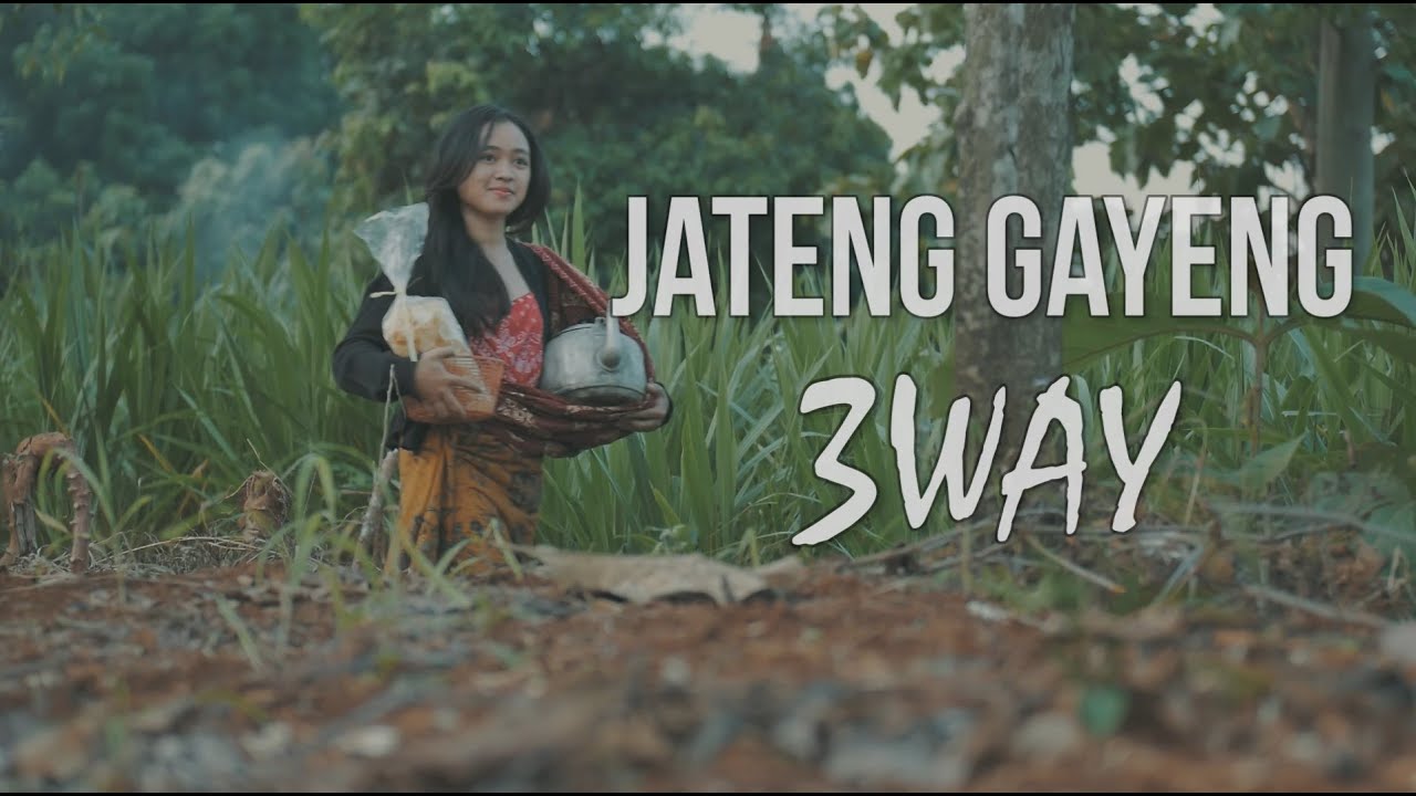 JATENG GAYENG - 3WAY ( Official M/V )