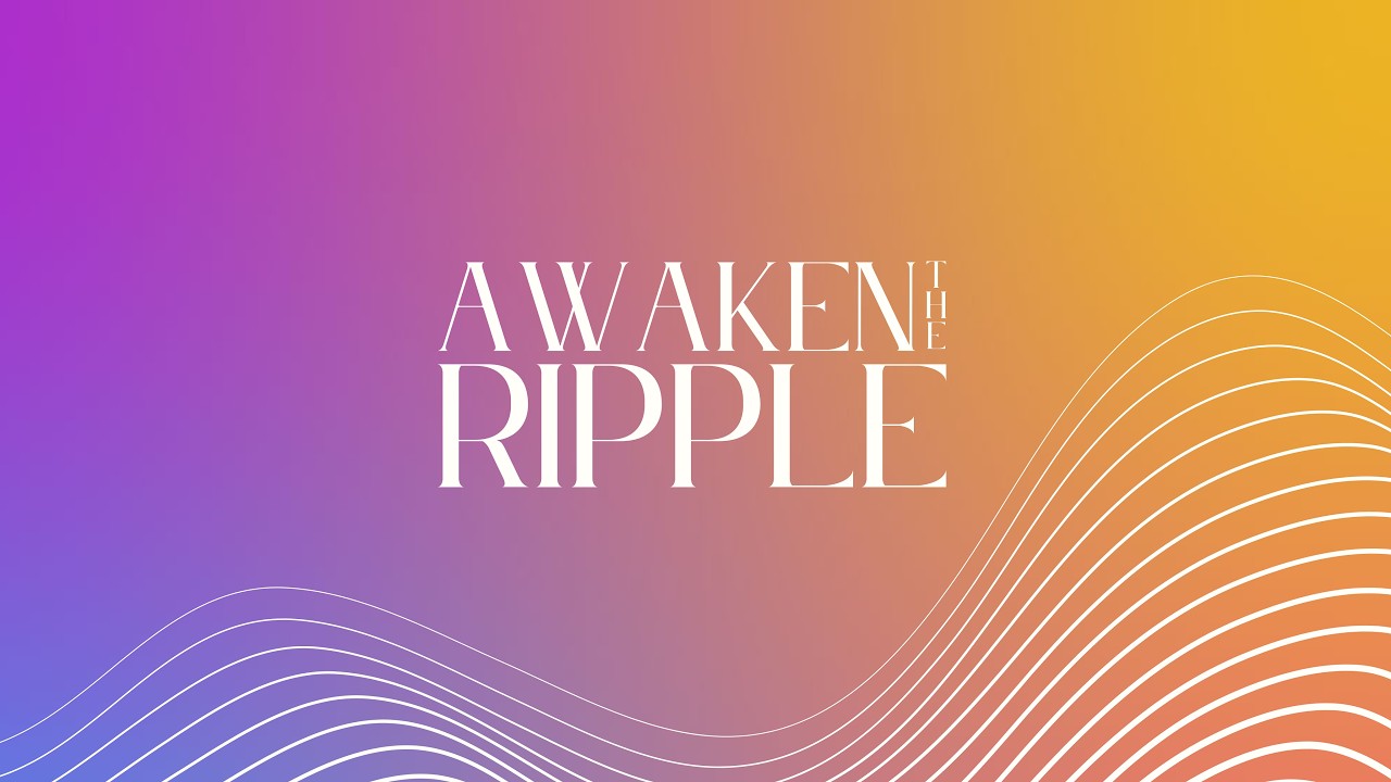 Awaken the Ripple - Season 1 - Episode 3 - Finding Your Purpose
