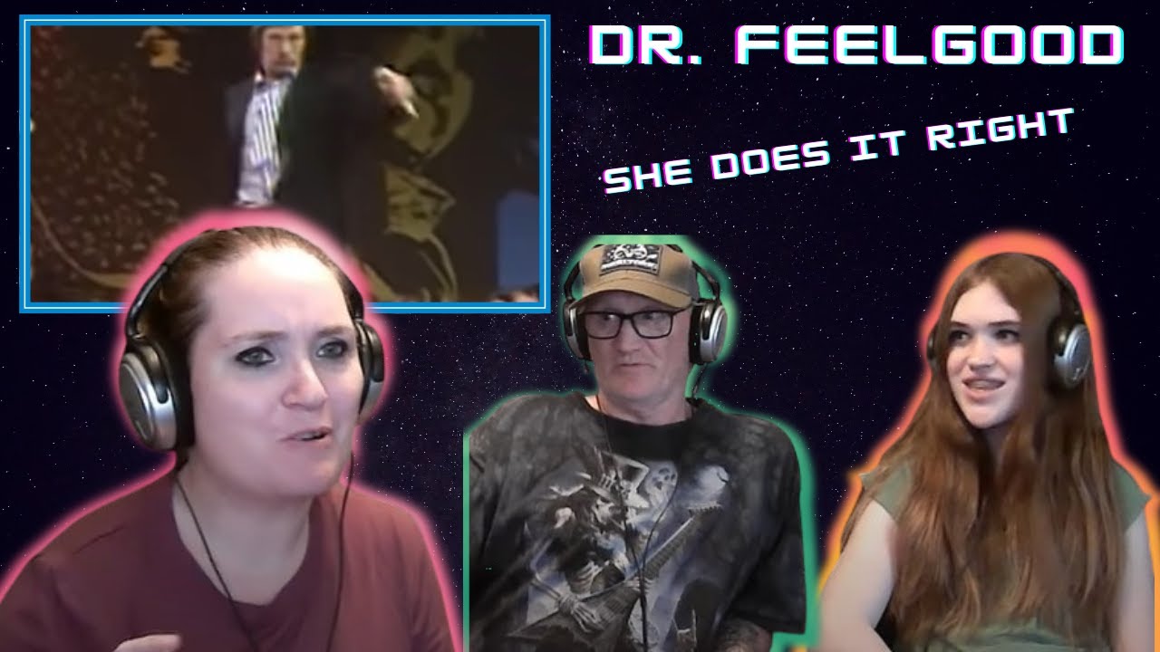 Dr. Feelgood | She Does It Right | 3 Generation Reaction