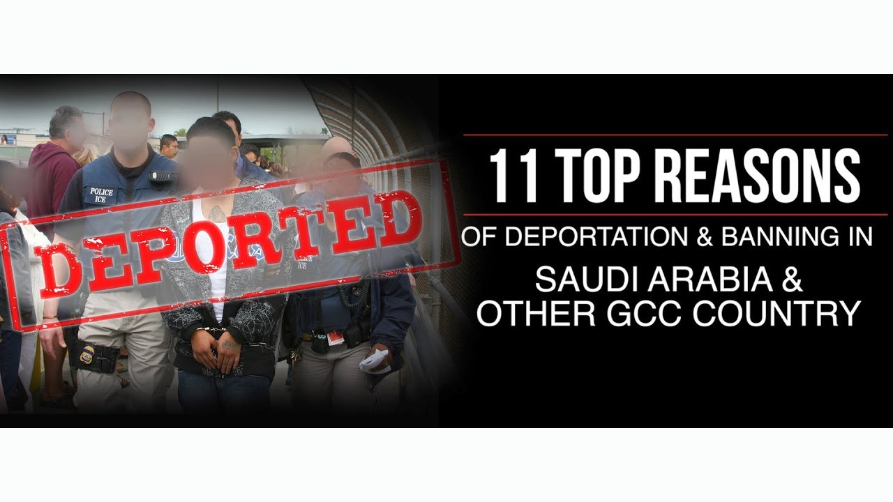 11 TOP REASON OF DEPORTATION & BANNING ON GCC COUNTRY