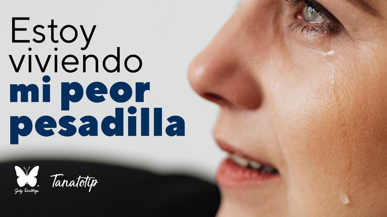 Estoy viviendo mi peor pesadilla || Tanatotip || Gaby Tanatóloga