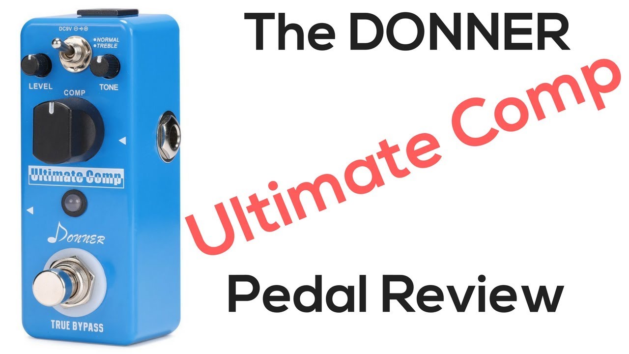Donner Ultimate Comp Guitar Pedal Review by Steve Stine