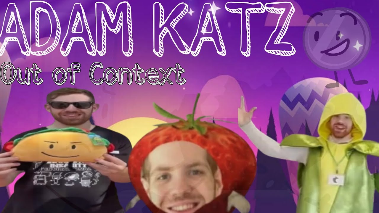 Adam Katz Out of Context