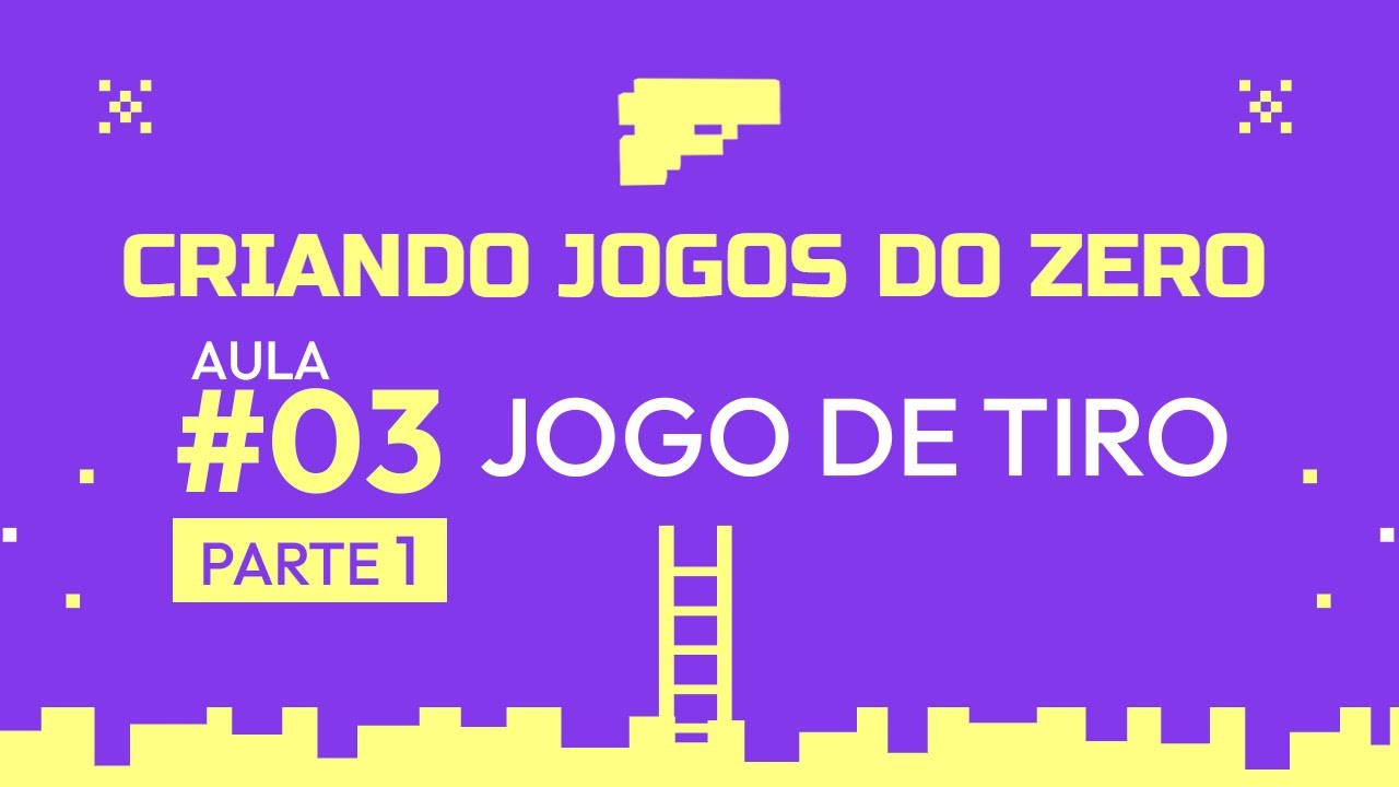 Criando Jogos do Zero #03 parte 1 - Construct 3: Jogo de Tiro