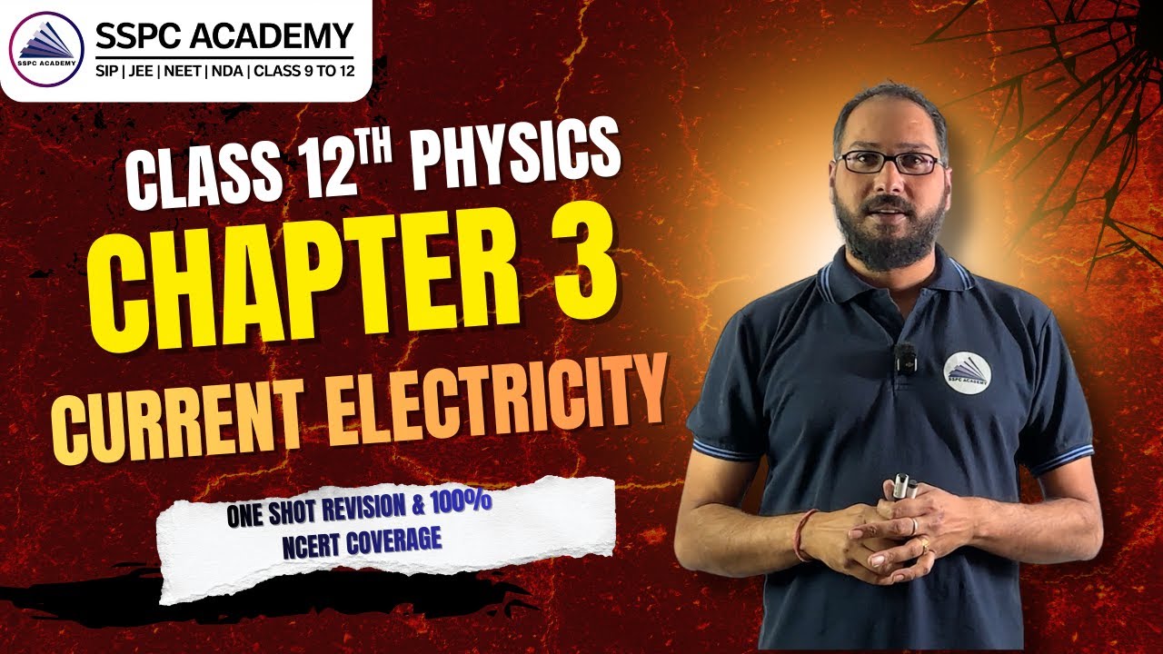 Physics Chapter 3 (Current & Electricity) | One-shot 100% NCERT Coverage | By Dr. Sujan Neroula