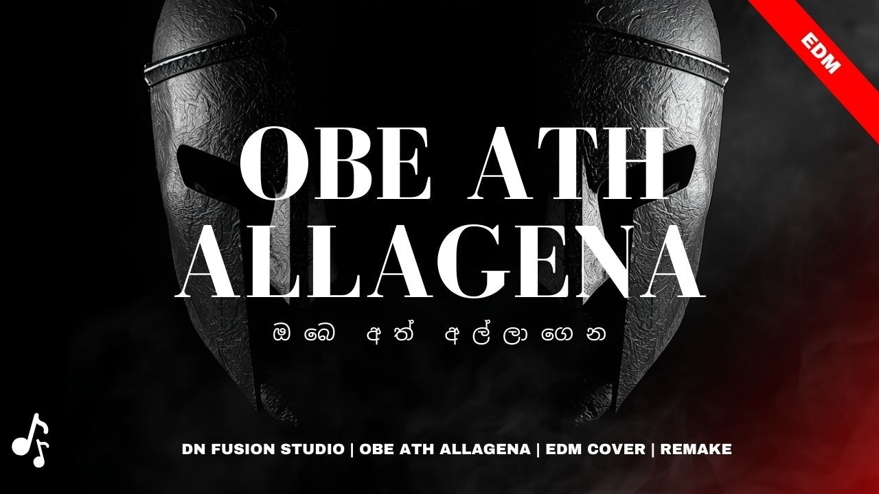 OBE ATH ALLAGENA | ඔබෙ අත් අල්ලාගෙන | DN FUSION STUDIO | EDM COVER | REMAKE