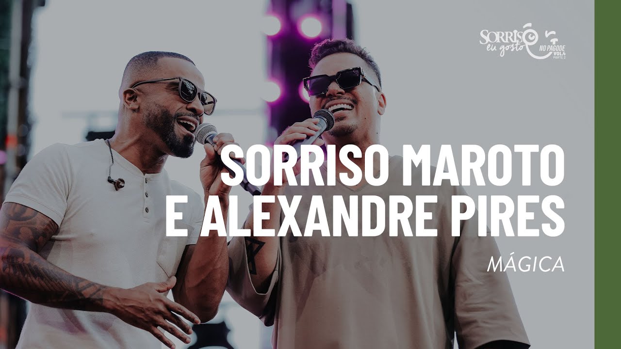 M&aacute;gica - Sorriso Maroto, Alexandre Pires (Sorriso Eu Gosto No Pagode Vol.4)