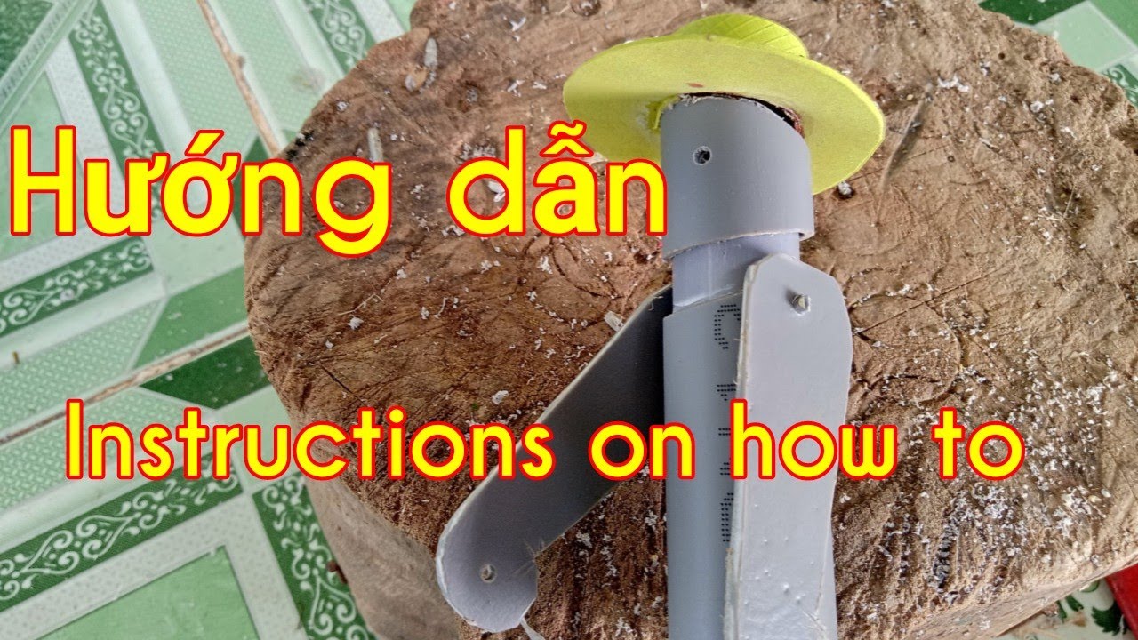 Hướng dẫn làm người ta, bằng ống nước PVC,hướng dẫn cách làm,Instructions on how to,