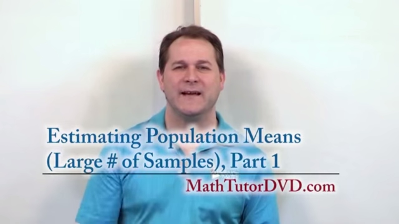 Lesson 11 - Estimating Population Means large Samples, Part 1