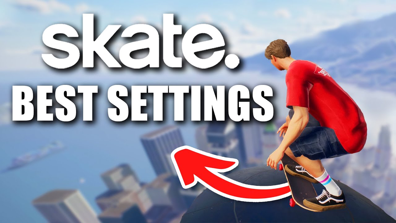 The Best Settings In Skate.