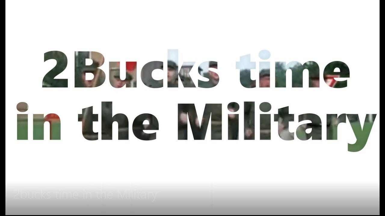 2Bucks time in the Military