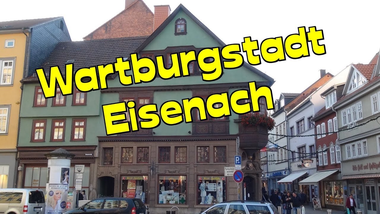 Wartburgstadt🏰Eisenach-Rundgang m. Besichtigung d. Sehenswürdigkeiten*Lutherjahr *Video