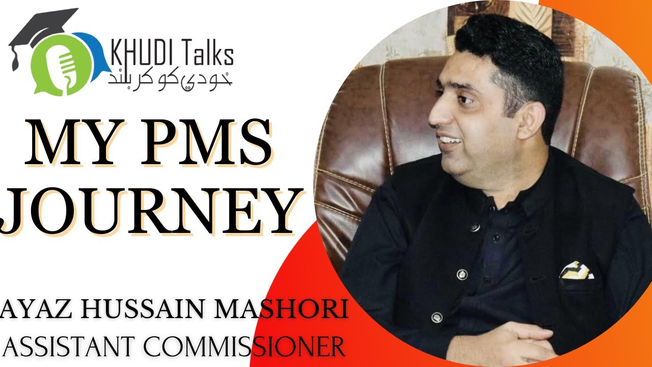CSS Preparation Tips! | Ayaz H. Mashori | Assistant Commissioner | CSS | PMS | Khudi Talks #P1