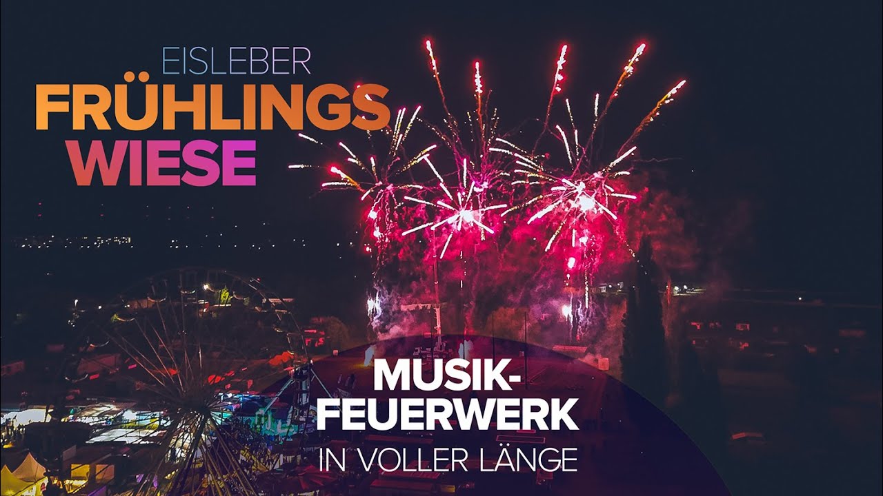 Musikfeuerwerk Eisleber Frühlingswiese 2024 - in voller Länge