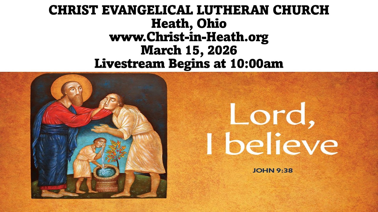 Christ Lutheran Heath Ohio Worship Service    March 15, 2026