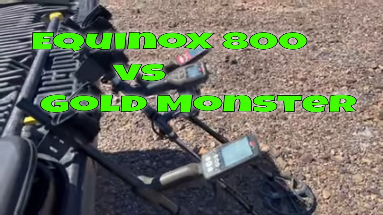 Equinox 800 vs Gold Monster for Finding Gold