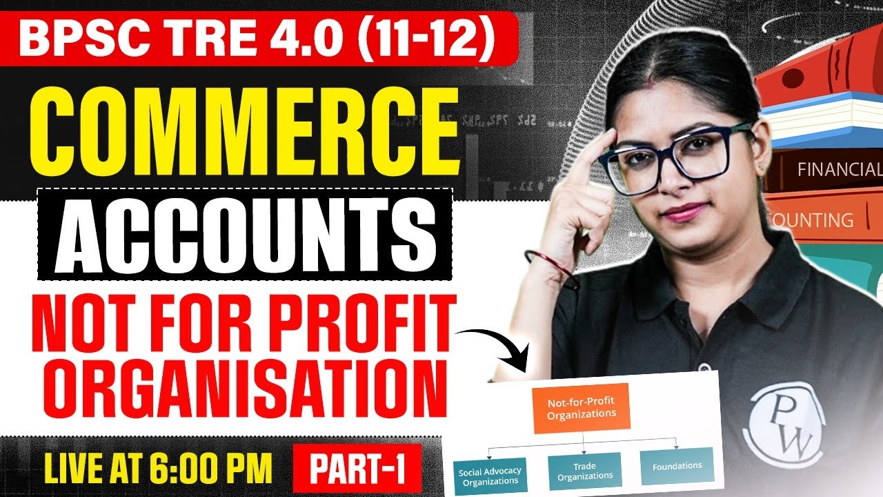 BPSC TRE 4.0 Commerce | Not For Profit Organisation For BPSC TRE | Accounts by Meenakshi Mam