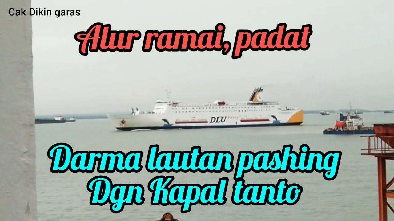 ALUR RAMAI//masuk pelabuhan tanjung perak surabaya//