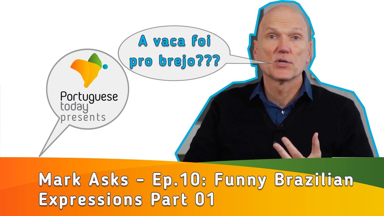 MARK ASKS - Ep. 10: Funny Brazilian Expressions