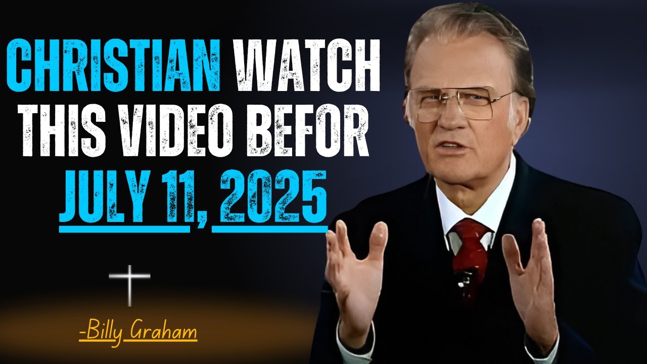 URGENT: CHOSEN ONES MUST WATCH BEFORE JULY 11, 2025! BILLY GRAHAM SERMONS