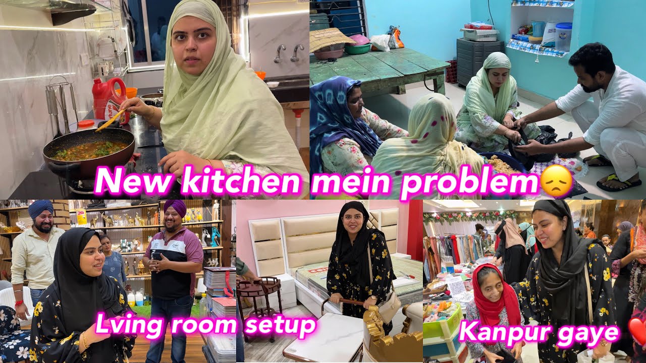New kitchen mein problem 😔 | Living Room setup ki Taiyari | kanpur gaye ❤️ | vlog